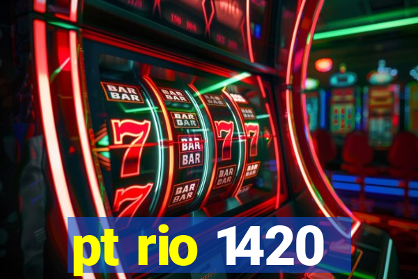 pt rio 1420
